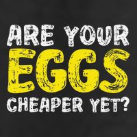 Are Your Eggs Cheaper Yet Funny Joke Eggs Lover Trucker Hat