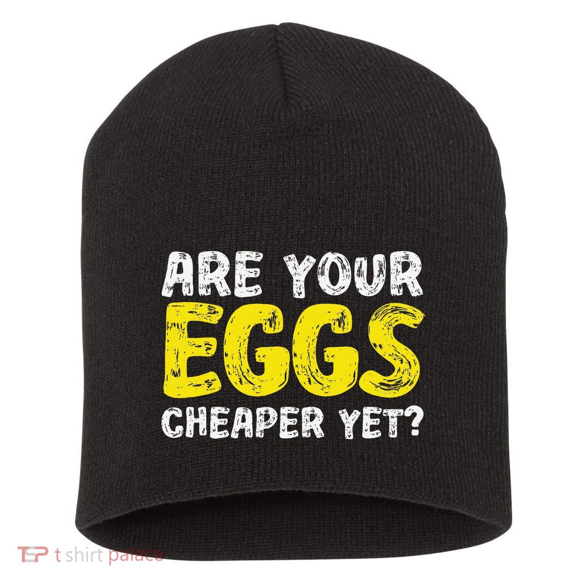 Are Your Eggs Cheaper Yet Funny Joke Eggs Lover Short Acrylic Beanie