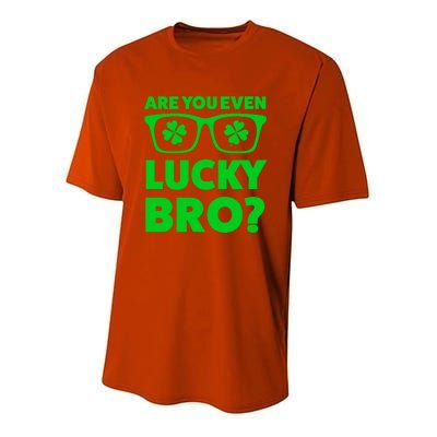 Are You Even Lucky Bro? St Patricks Day Gift Youth Performance Sprint T-Shirt