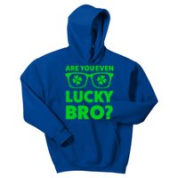 Are You Even Lucky Bro? St Patricks Day Gift Kids Hoodie