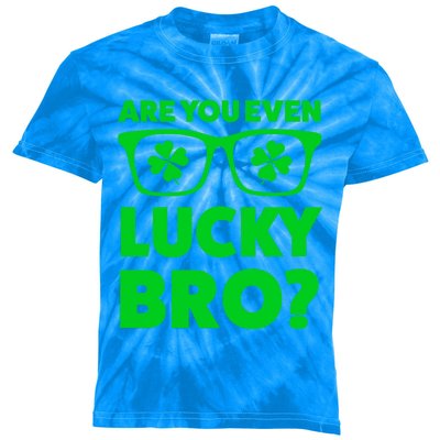 Are You Even Lucky Bro? St Patricks Day Gift Kids Tie-Dye T-Shirt