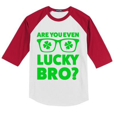 Are You Even Lucky Bro? St Patricks Day Gift Kids Colorblock Raglan Jersey