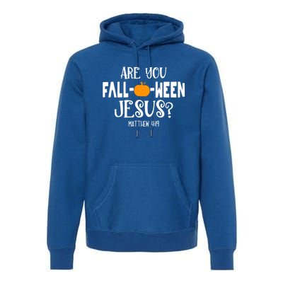 Are You FallOWeen Jesus Halloween Christian Pumpkin Lover Great Gift Premium Hoodie