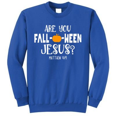 Are You FallOWeen Jesus Halloween Christian Pumpkin Lover Great Gift Tall Sweatshirt