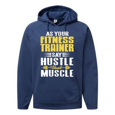 As Your Fitness Trainer Say Hustle That Muscle Cool Present Gift Performance Fleece Hoodie