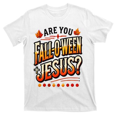 Are You Falloween Jesus Christian Fall T-Shirt