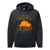 Are You Falloween Jesus Christian Halloween Pumpkin Performance Fleece Hoodie