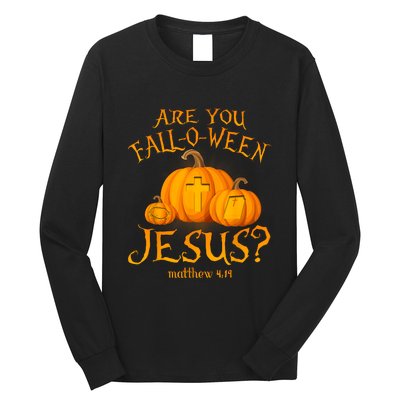 Are You Falloween Jesus Christian Halloween Pumpkin Long Sleeve Shirt