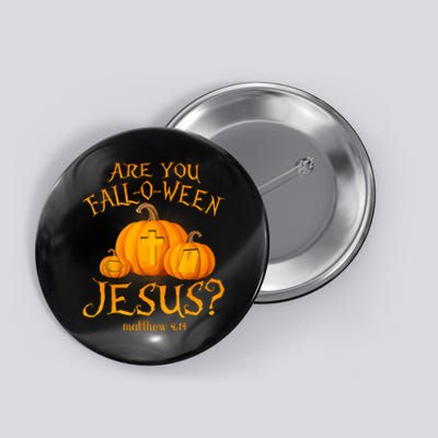 Are You Falloween Jesus Christian Halloween Pumpkin Button