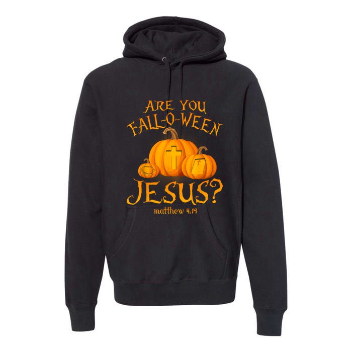 Are You Falloween Jesus Christian Halloween Pumpkin Premium Hoodie