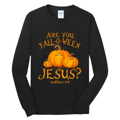 Are You Falloween Jesus Christian Halloween Pumpkin Tall Long Sleeve T-Shirt