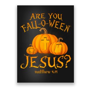 Are You Falloween Jesus Christian Halloween Pumpkin Poster