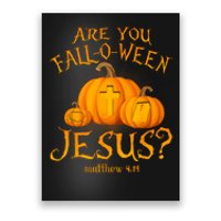 Are You Falloween Jesus Christian Halloween Pumpkin Poster