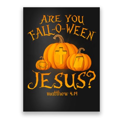 Are You Falloween Jesus Christian Halloween Pumpkin Poster