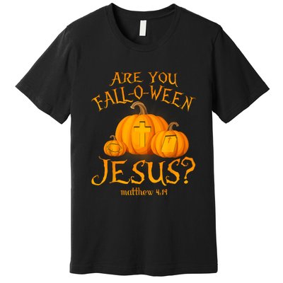 Are You Falloween Jesus Christian Halloween Pumpkin Premium T-Shirt