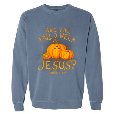 Are You Falloween Jesus Christian Halloween Pumpkin Garment-Dyed Sweatshirt