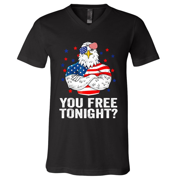 Are You Free Tonight 4th Of July Independence Day Bald Eagle V-Neck T-Shirt