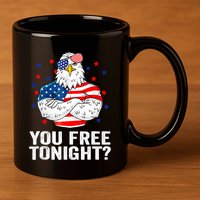 Are You Free Tonight 4th Of July Independence Day Bald Eagle 11oz C Handle Ceramic Mug