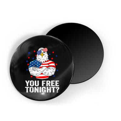 Are You Free Tonight 4th Of July Independence Day Bald Eagle Magnet
