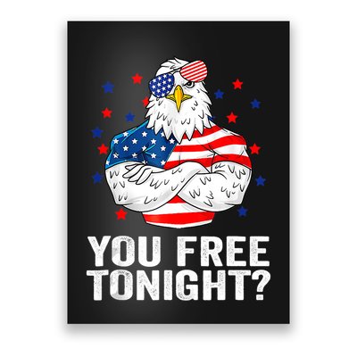 Are You Free Tonight 4th Of July Independence Day Bald Eagle Poster