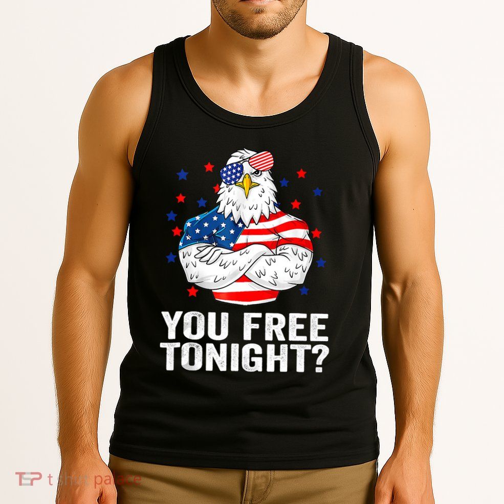 Are You Free Tonight 4th Of July Independence Day Bald Eagle Tank Top