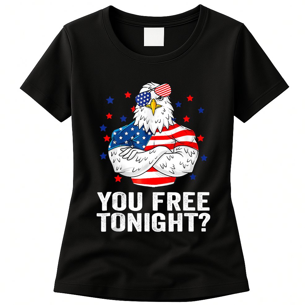 Are You Free Tonight 4th Of July Independence Day Bald Eagle Womens T-Shirt