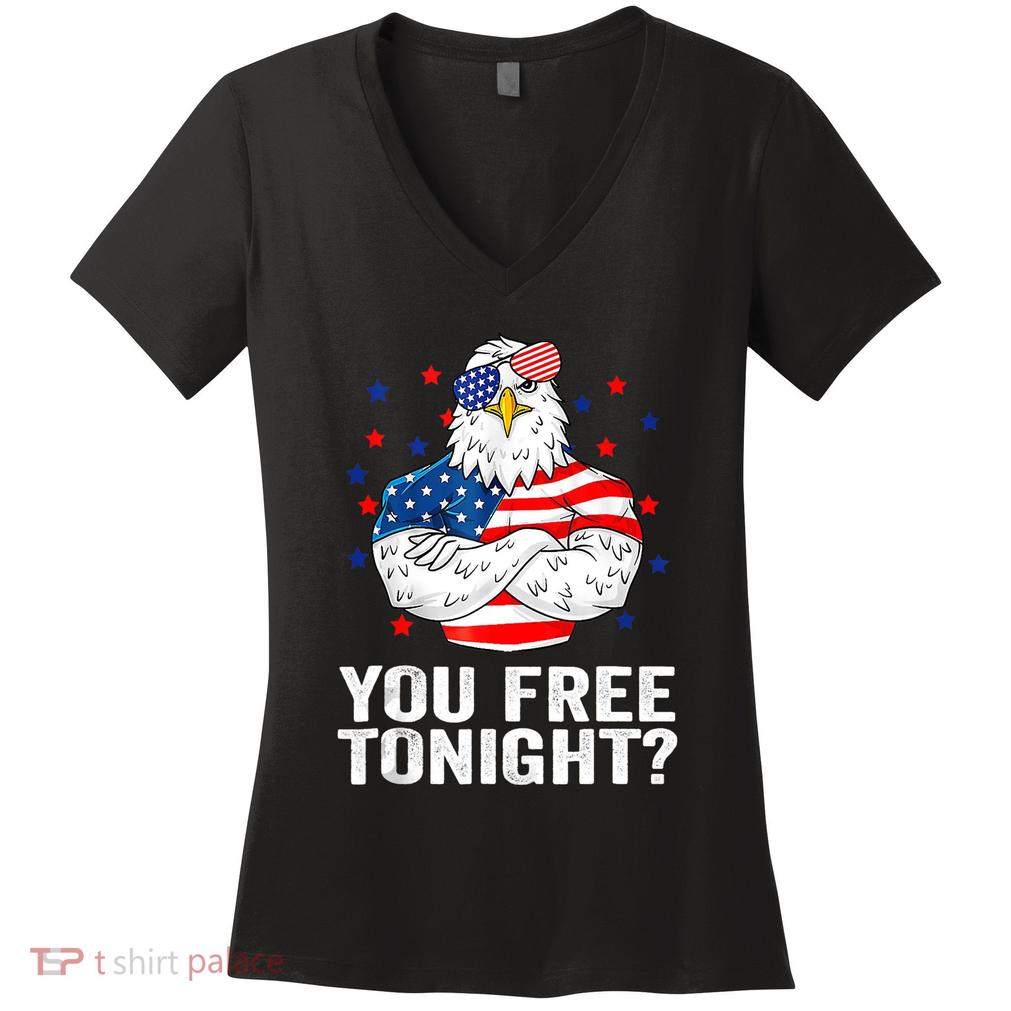 Are You Free Tonight 4th Of July Independence Day Bald Eagle Women's V-Neck T-Shirt