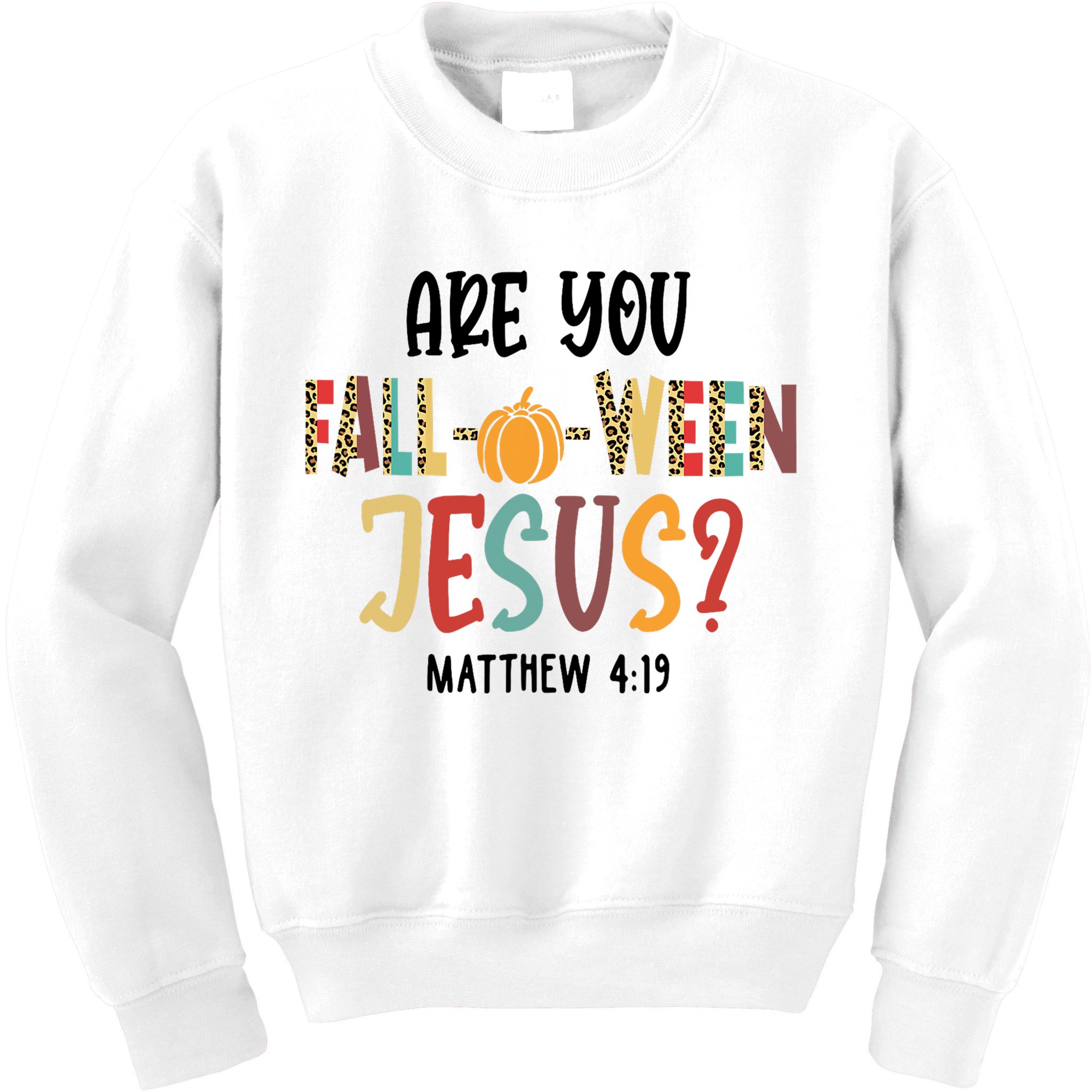 Are You Fall O Ween Jesus Funny Pumpkin Christian Halloween Kids Sweatshirt