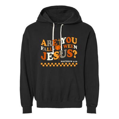 Are You Falloween Jesus Christian Halloween Pumpkin Garment-Dyed Fleece Hoodie