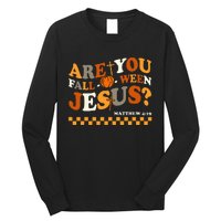 Are You Falloween Jesus Christian Halloween Pumpkin Long Sleeve Shirt