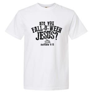 Are You FallOWeen Jesus Funny Pumpkin Christian Halloween Gift Garment-Dyed Heavyweight T-Shirt