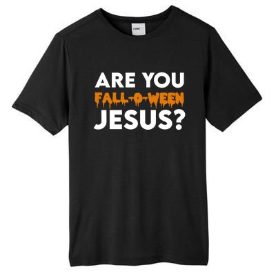 Are You Falloween Jesus Cute Christian Halloween Meaningful Gift Tall Fusion ChromaSoft Performance T-Shirt