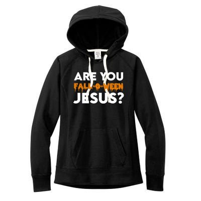 Are You Falloween Jesus Cute Christian Halloween Meaningful Gift Women's Fleece Hoodie