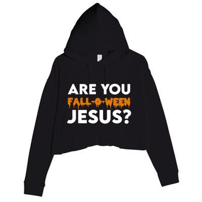 Are You Falloween Jesus Cute Christian Halloween Meaningful Gift Crop Fleece Hoodie