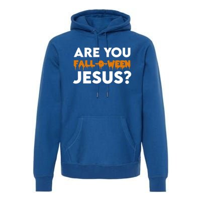 Are You Falloween Jesus Cute Christian Halloween Meaningful Gift Premium Hoodie