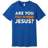 Are You Falloween Jesus Cute Christian Halloween Meaningful Gift Premium T-Shirt