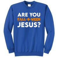 Are You Falloween Jesus Cute Christian Halloween Meaningful Gift Tall Sweatshirt