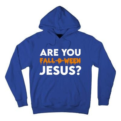 Are You Falloween Jesus Cute Christian Halloween Meaningful Gift Tall Hoodie