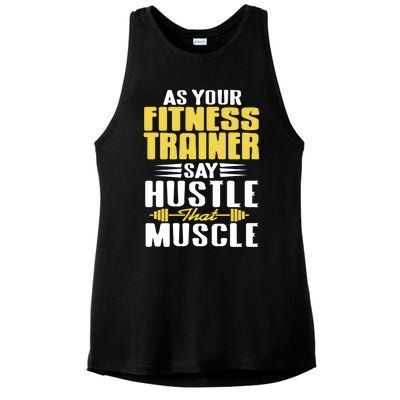 As Your Fitness Trainer Say Hustle That Muscle Cool Present Gift Ladies PosiCharge Tri-Blend Wicking Tank