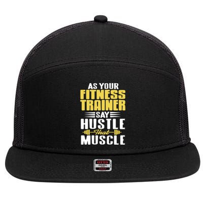 As Your Fitness Trainer Say Hustle That Muscle Cool Present Gift 7 Panel Mesh Trucker Snapback Hat