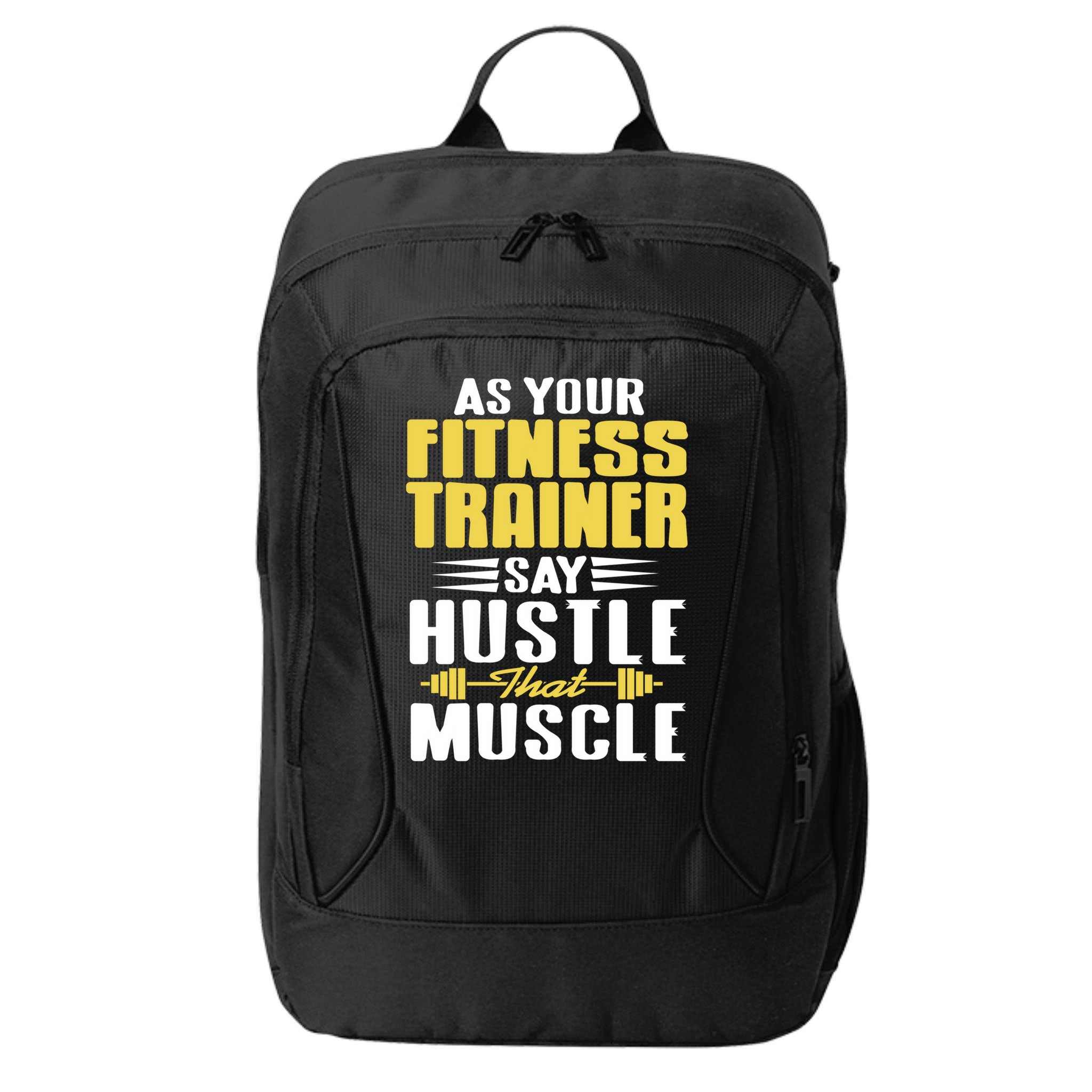 As Your Fitness Trainer Say Hustle That Muscle Cool Present Gift City Backpack