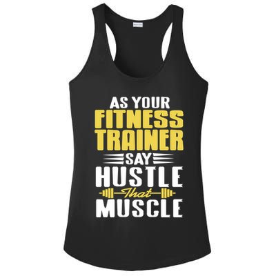 As Your Fitness Trainer Say Hustle That Muscle Cool Present Gift Ladies PosiCharge Competitor Racerback Tank