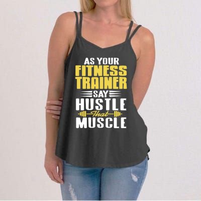 As Your Fitness Trainer Say Hustle That Muscle Cool Present Gift Women's Strappy Tank