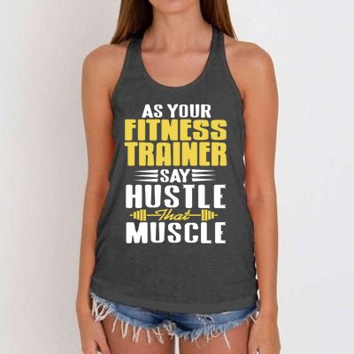 As Your Fitness Trainer Say Hustle That Muscle Cool Present Gift Women's Knotted Racerback Tank