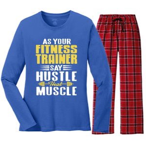 As Your Fitness Trainer Say Hustle That Muscle Cool Present Gift Women's Long Sleeve Flannel Pajama Set 