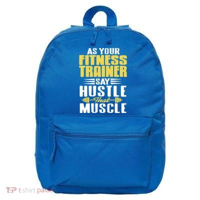 As Your Fitness Trainer Say Hustle That Muscle Cool Present Gift 16 in Basic Backpack