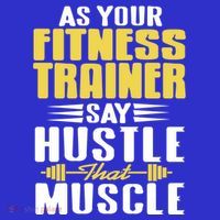 As Your Fitness Trainer Say Hustle That Muscle Cool Present Gift Poster
