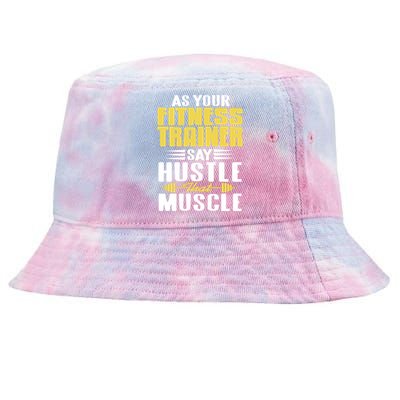 As Your Fitness Trainer Say Hustle That Muscle Cool Present Gift Tie-Dyed Bucket Hat