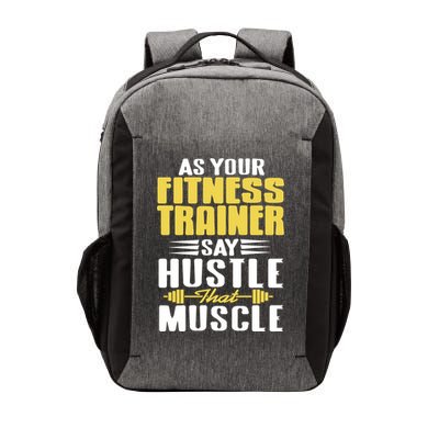 As Your Fitness Trainer Say Hustle That Muscle Cool Present Gift Vector Backpack