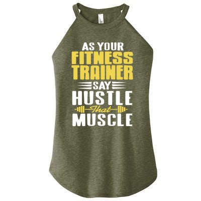 As Your Fitness Trainer Say Hustle That Muscle Cool Present Gift Women’s Perfect Tri Rocker Tank